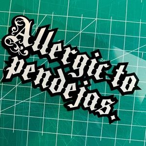 Allergic to Pendejas Vinyl Sticker Decal for Car Window Laptop Tablet Tumbler